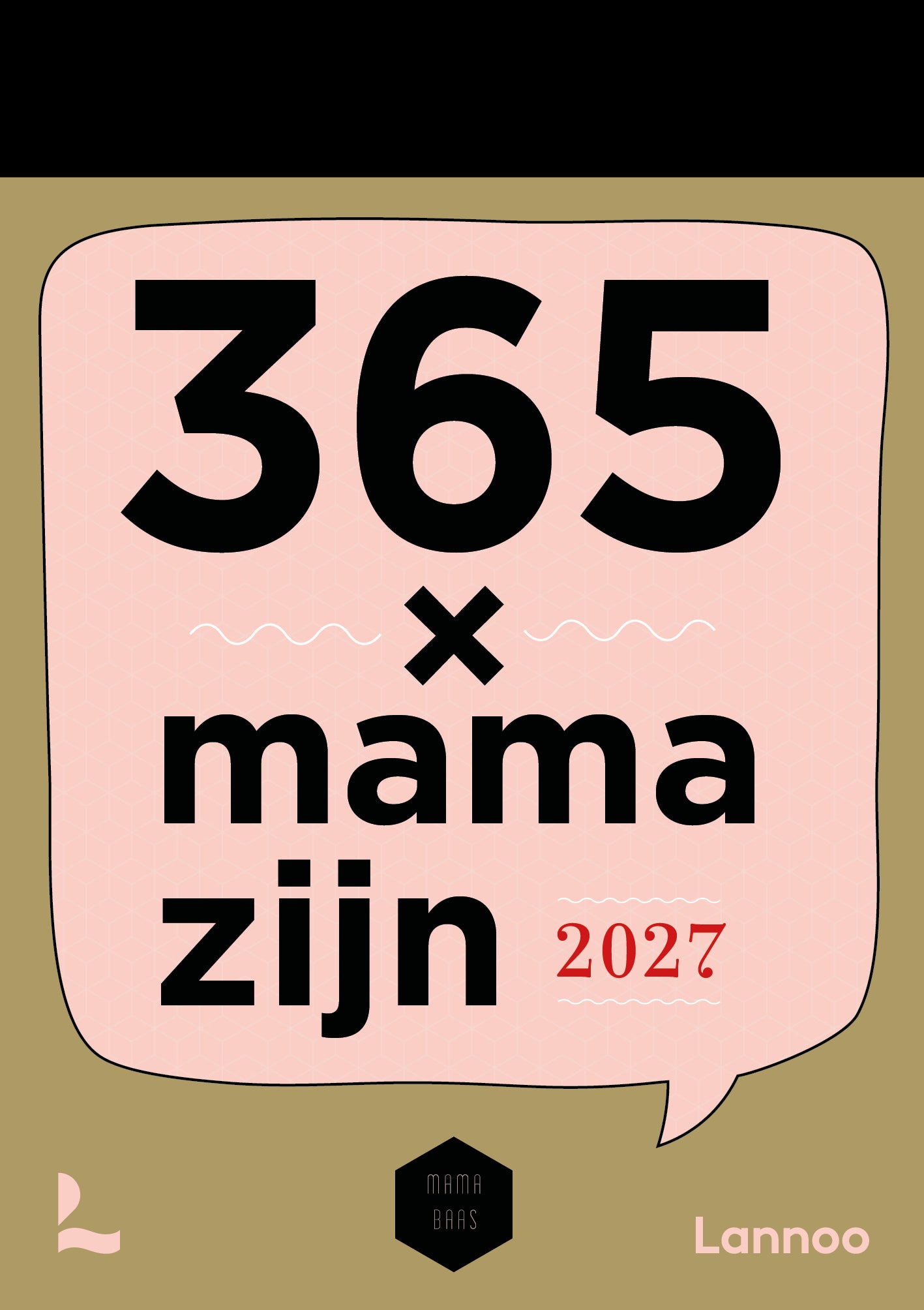 Scheurkalender 365 x Mama Zijn 2027