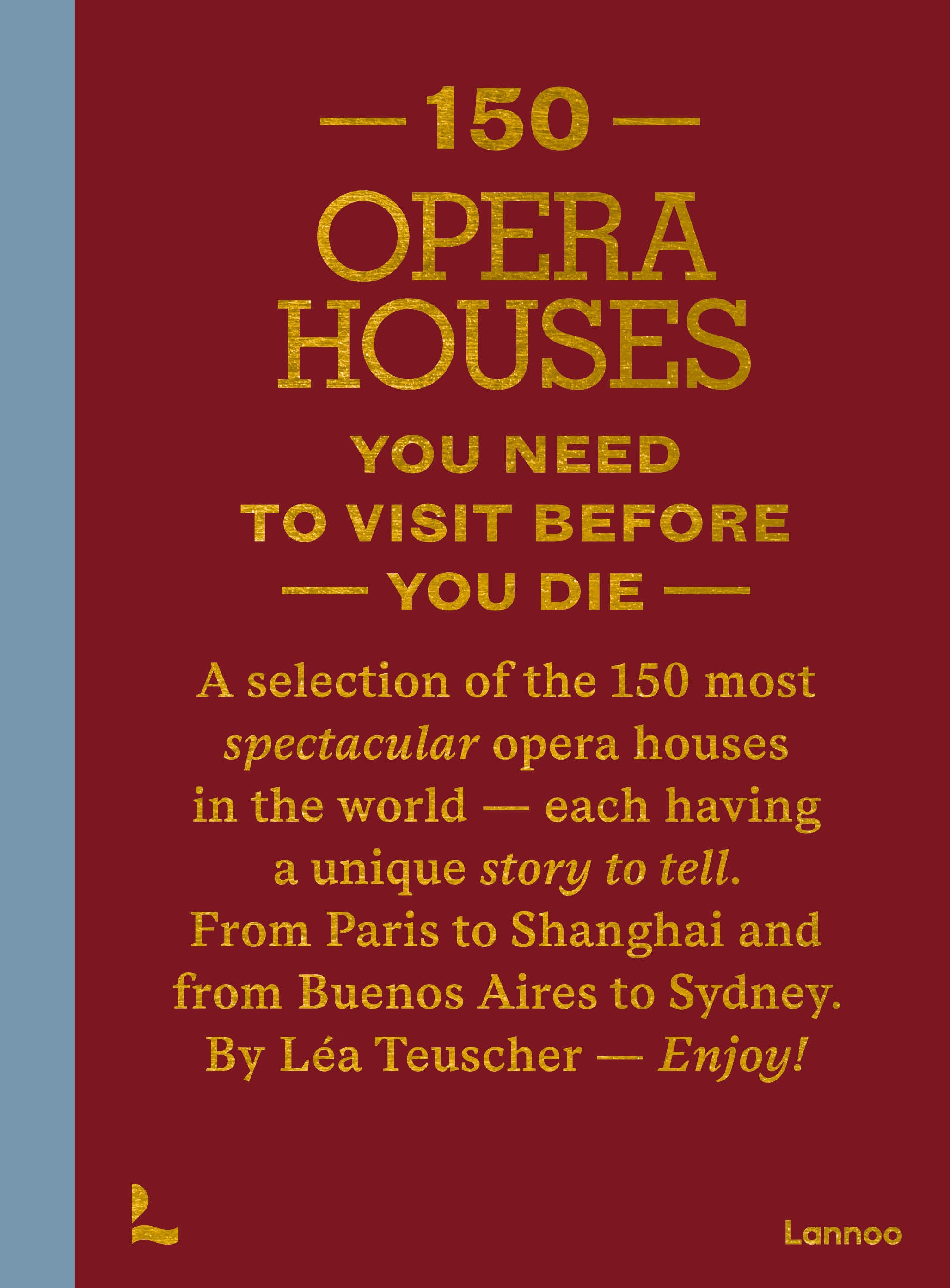 Boek 150 Opera Houses you need to Visit before you Die