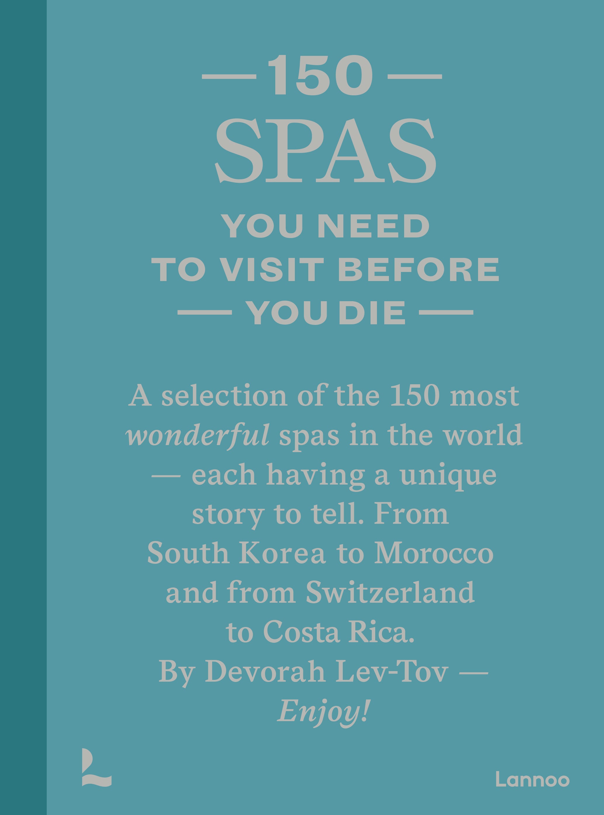 Boek 150 Spas you need to Visit before you Die