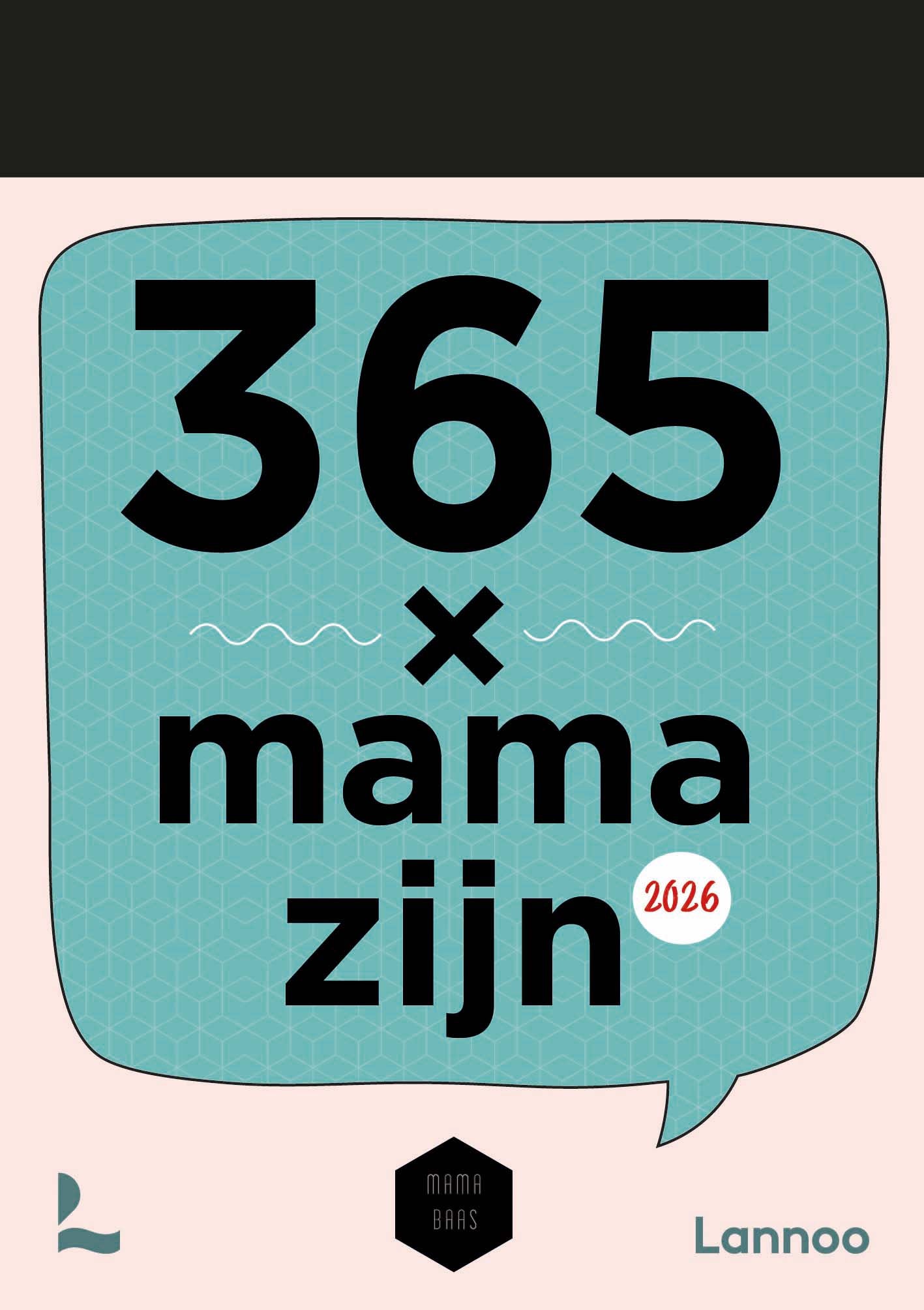 Scheurkalender 365 x Mama zijn in 2026