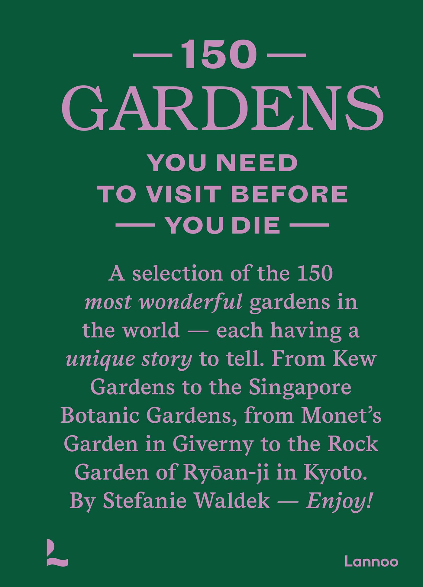 Boek 150 Gardens you need to Visit before you Die