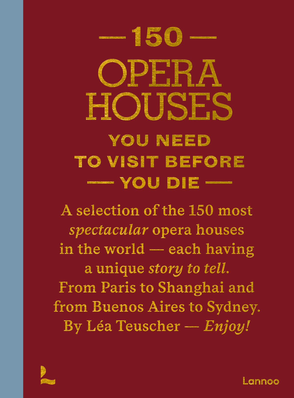 Boek 150 Opera Houses you need to Visit before you Die