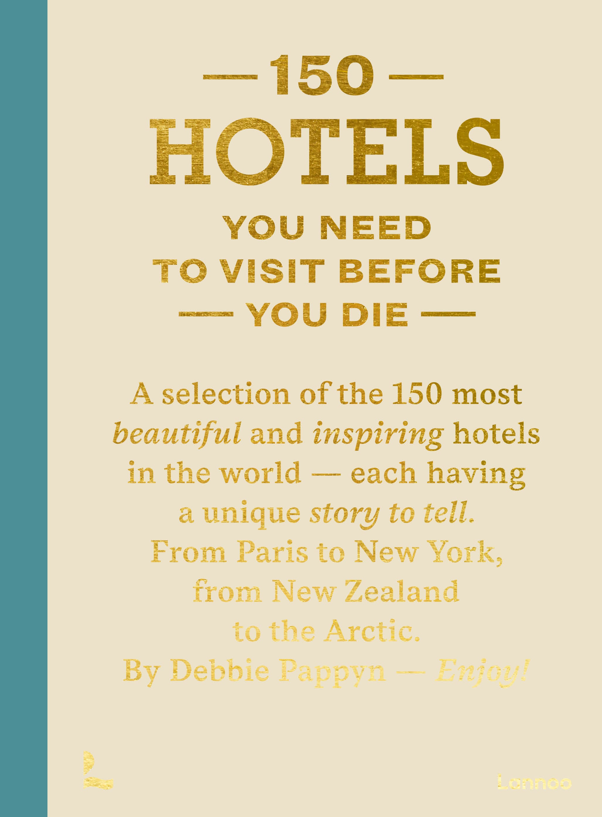 Boek 150 Hotels you need to Visit before you Die