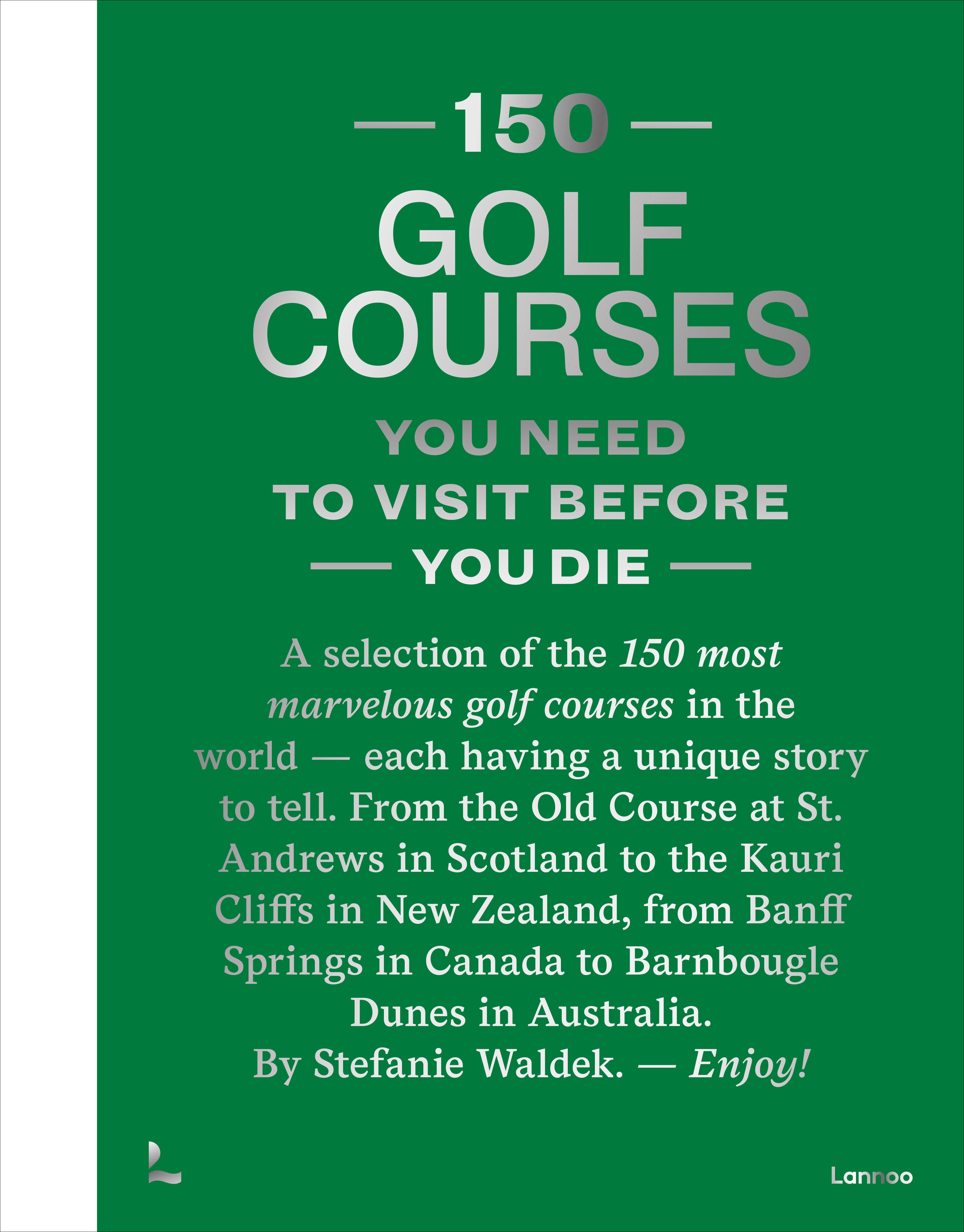 Boek 150 Golf Courses you need to Visit before you Die XL