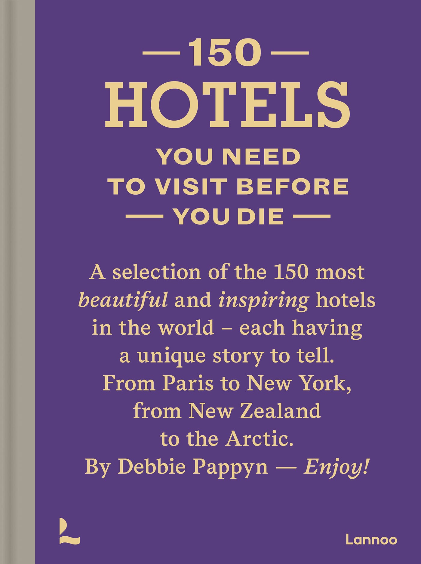 Boek 150 Hotels you need to Visit before you Die